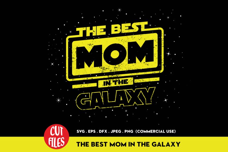 The Best Mom In The Galaxy t-shirt design for commercial use