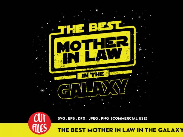 The best mother in law in the galaxy t-shirt design for commercial use