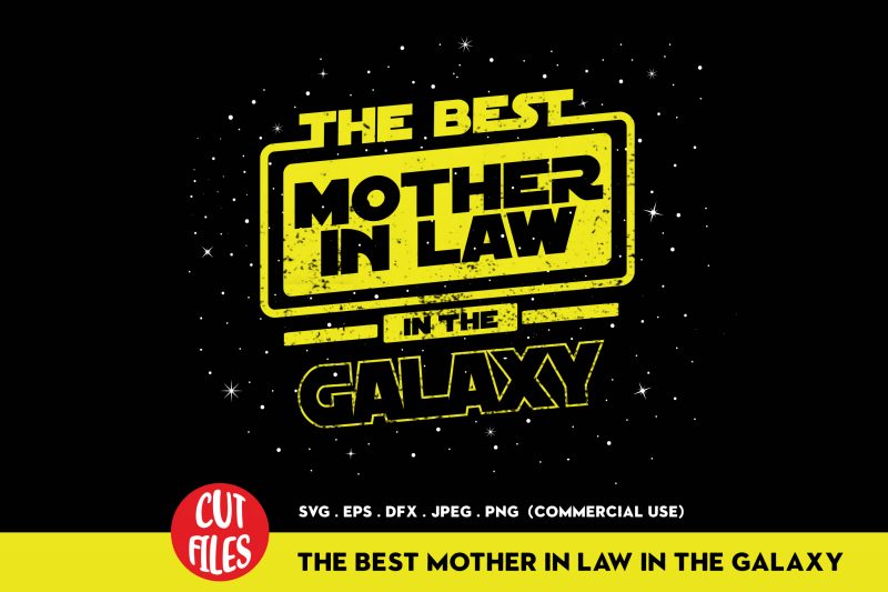 The Best Mother In Law In The Galaxy t-shirt design for commercial use