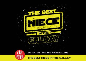 The Best Niece In The Galaxy t-shirt design for commercial use