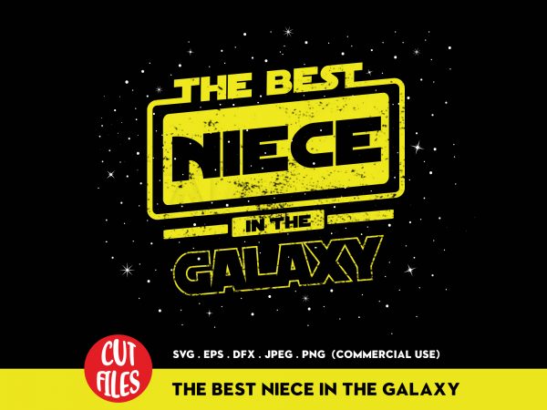 The best niece in the galaxy t-shirt design for commercial use