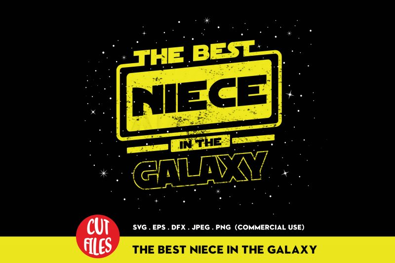 The Best Niece In The Galaxy t-shirt design for commercial use