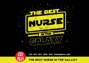 The Best Nurse In The Galaxy buy t shirt design artwork