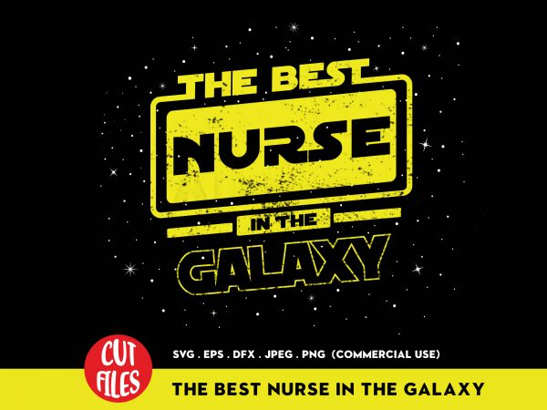 The best nurse in the galaxy buy t shirt design artwork