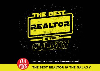 The Best Realtor In The Galaxy t shirt design for download