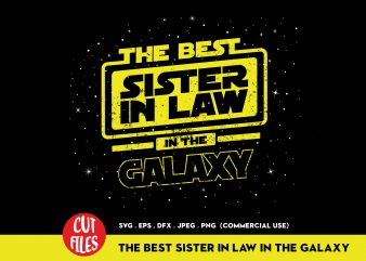 The Best Sister In Law In The Galaxy t-shirt design for commercial use