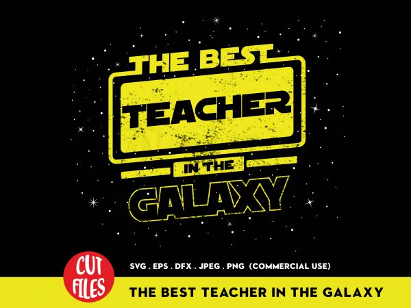 The best teacher in the galaxy buy t shirt design