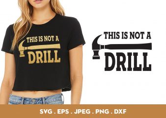 This Is Not A Drill shirt design png