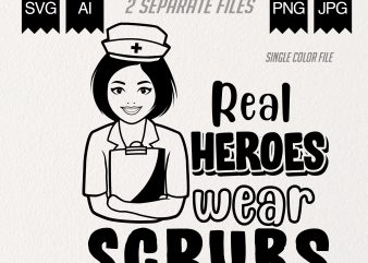 Real heroes wear Scrubs – t-shirt design for sale