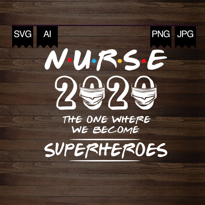 Nurse 2020 Superheroes – t-shirt design for sale
