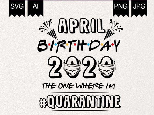 April birthday – shirt design commercial use t-shirt design