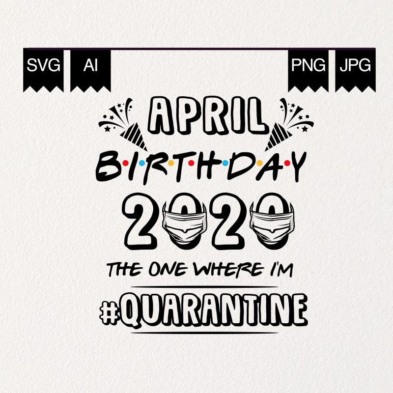 Download April Birthday - shirt design commercial use t-shirt ...