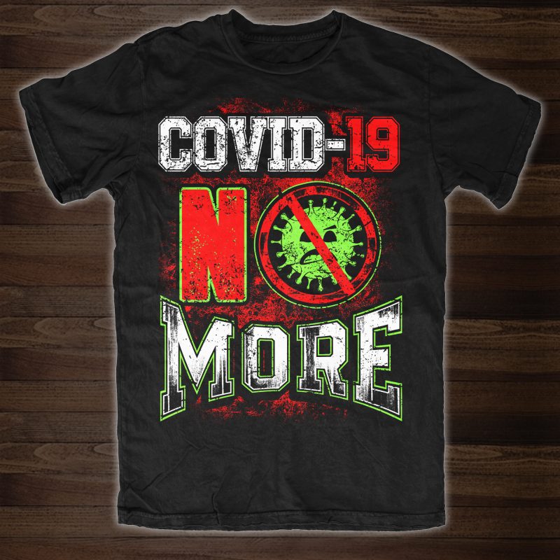 Covid19 No More – t-shirt design for sale