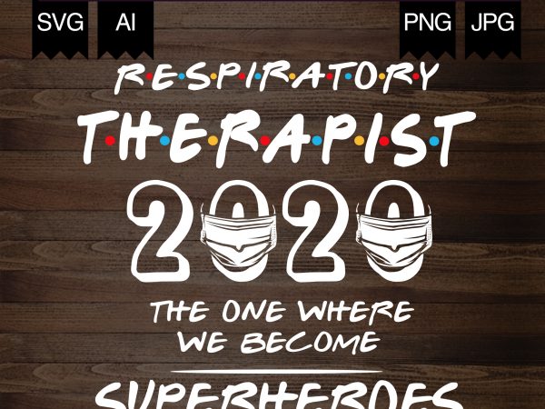 Respiratory therapist – 2020 superheroes t shirt design for purchase