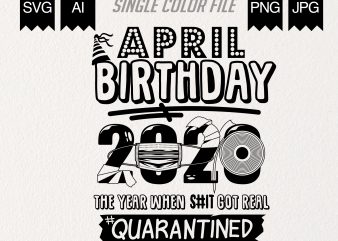 April Birthday 2020 Quarantine – buy t shirt design