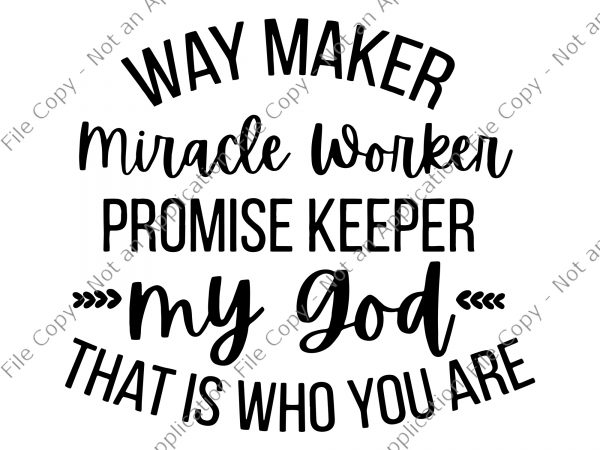 Way Maker Miracle Worker Promise Keeper | PNG File | Digital Download |  Sublimation | Light In The Darkness | Religious | Watercolor | God