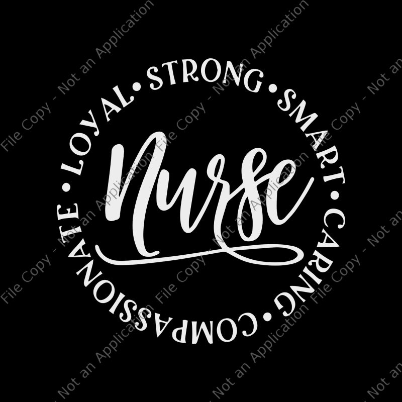 Nurse 2020 svg, Nurse 2020, Nurse Svg, Nurse Quote Svg, Strong, Smart, Caring, Compassionate, Loyal Svg, Nurse Svg Designs, Nurse buy t shirt design artwork