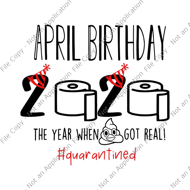 Download April birthday svg, April birthday, April birthday, April birthday 2020 the year when shit got ...