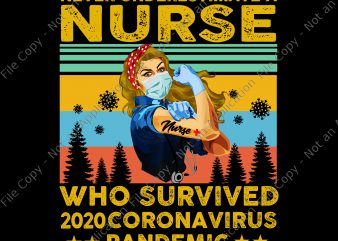 Never underestimate a nurse who survived 2020 coronavirus pandemic PNG, never underestimate a nurse who survived 2020 coronavirus pandemic, nurse png, nurse design, strong woman