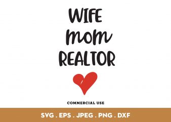 Wife Mom Realtor t shirt design for sale