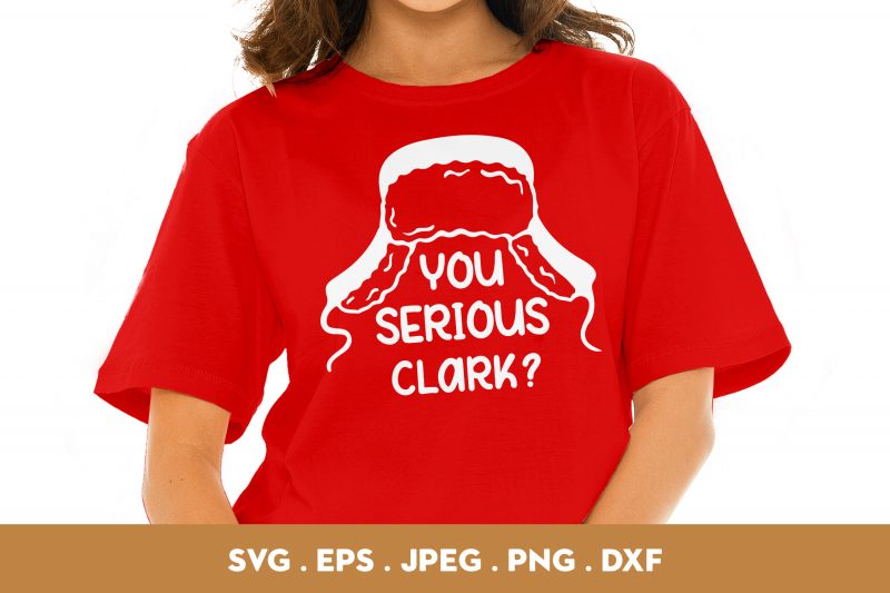 You Serious Clark buy t shirt design for commercial use