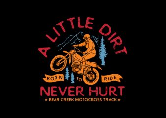 a little dirt never hurt t shirt design template