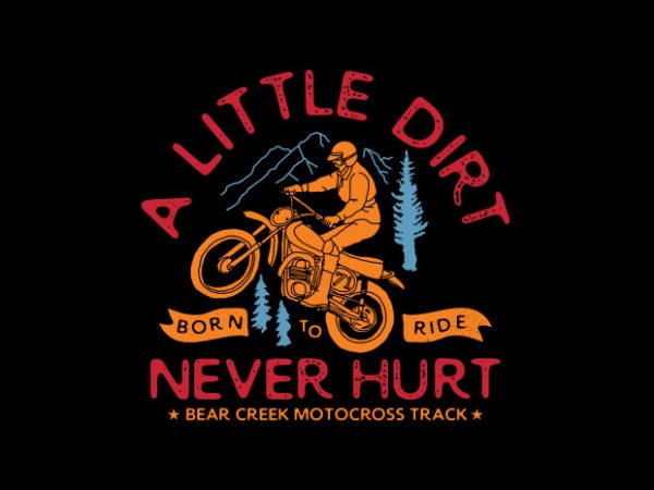 A little dirt never hurt t shirt design template