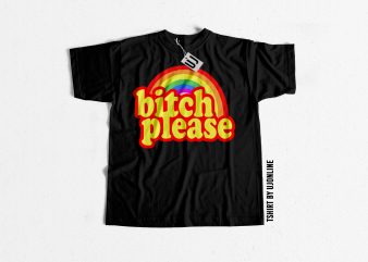 Bitch Please commercial use t-shirt design