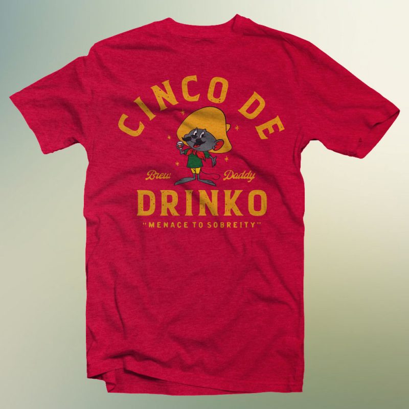 cinco de drinko ready made tshirt design