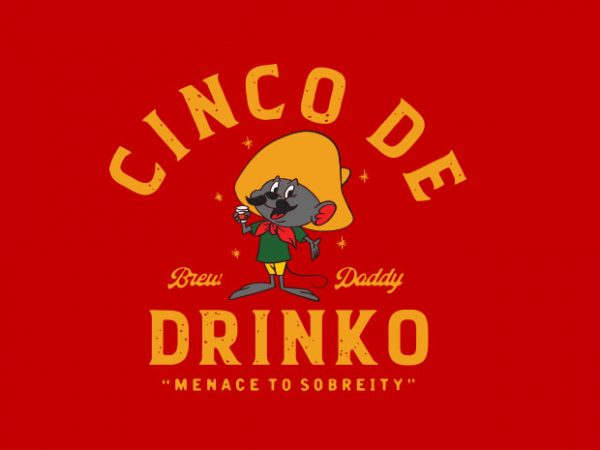Cinco de drinko ready made tshirt design