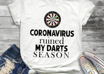 Coronavirus Ruined My Darts season SVG, Coronavirus SVG, Covid-19 SVG buy t shirt design for commercial use