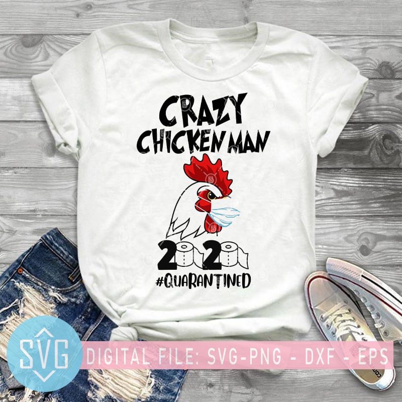 Crazy Chicken Man 2020 Quarantined SVG, Rooster SVG, Covid – 19 SVG, Coronavirus SVG t-shirt design png