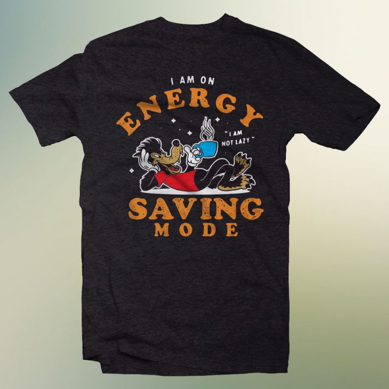energy saving mode print ready t shirt design