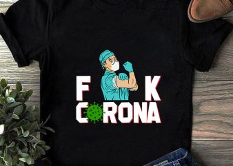 Fuck Corona Doctor, Coronavirus, Covid 19 SVG print ready t shirt design