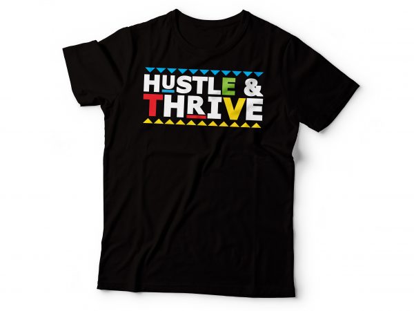 Hustle and thrive tshirt design | hustle vector tshirt design Hustle and thrive tshirt design | hustle vector tshirt design