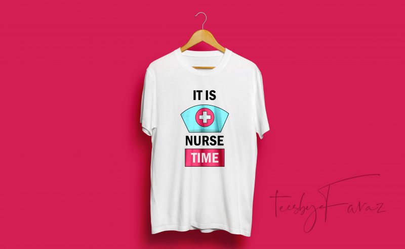 It is nurse time Simple t shirt design