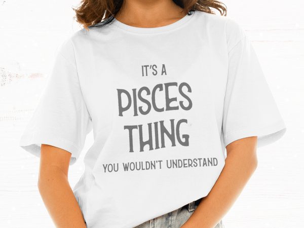 It’s a pisces thing you wouldn’t understand t shirt design for download