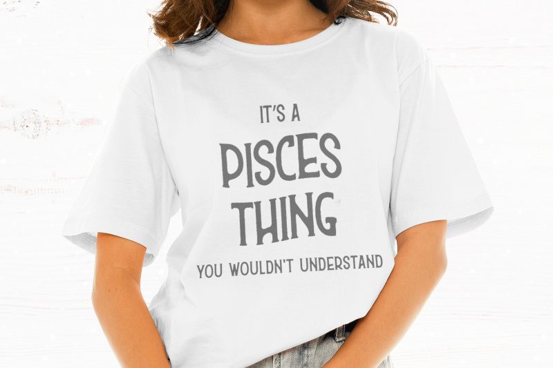 It’s A Pisces Thing You Wouldn’t Understand t shirt design for download