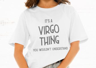 It’s A Virgo Thing You Wouldn’t Understand t shirt design for download