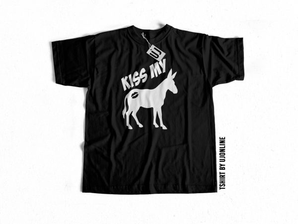 Kiss my ass buy t shirt design