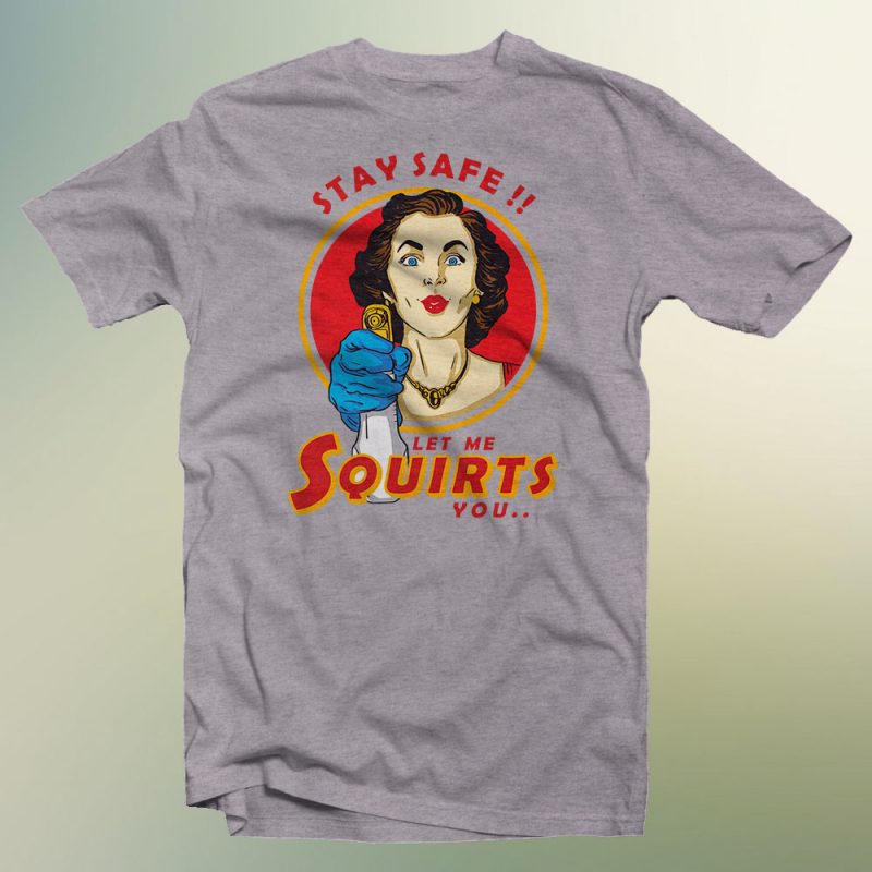 let me squirts you t shirt design template