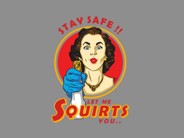 let me squirts you t shirt design template let me squirts you t shirt design template