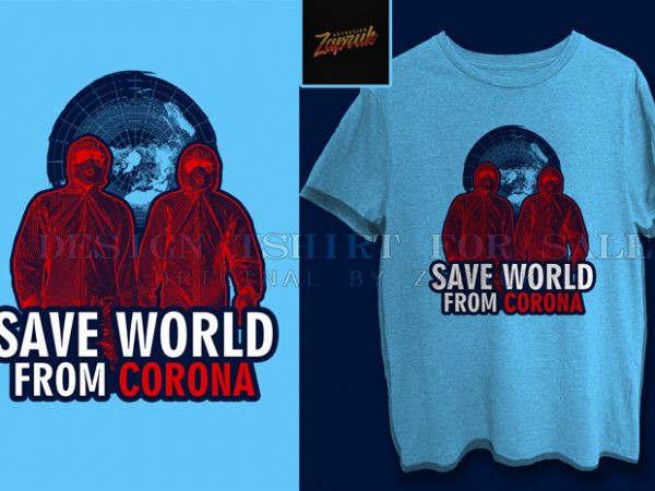 ( 3 variation ) save world from corona tshirt design for sale ready to print, trend 2020, viral