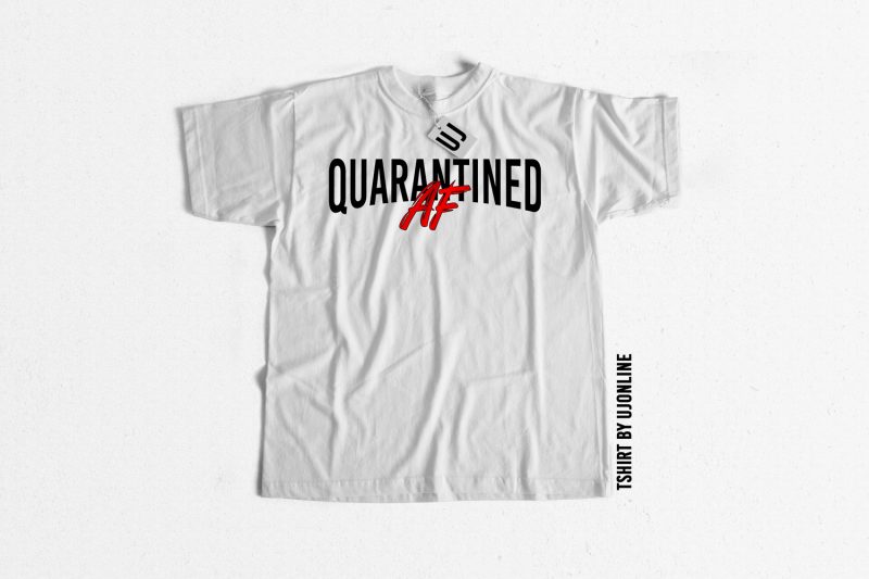 Quarantined AF design for t shirt graphic t-shirt design