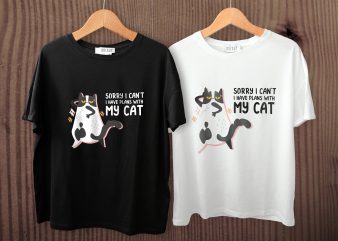 Sorry I can’t I have plans with my cat t shirt design for purchase