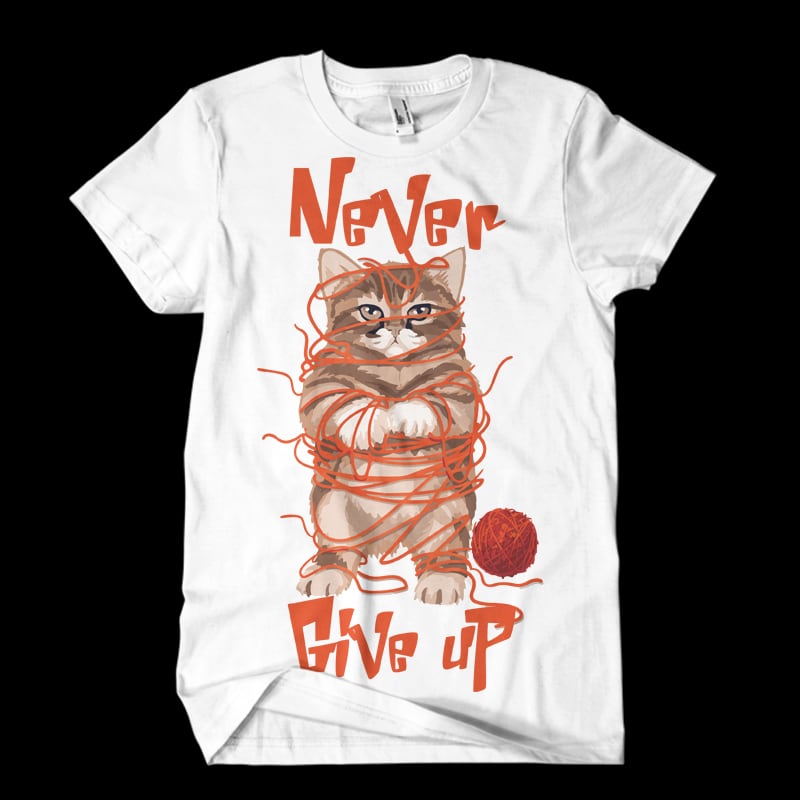 never give up commercial use t-shirt design