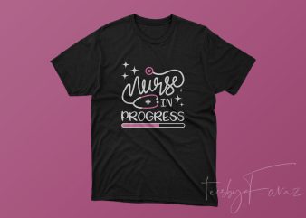 Nurse in progress | Medical Student Tshirt, Nurse T shirt Design for sale