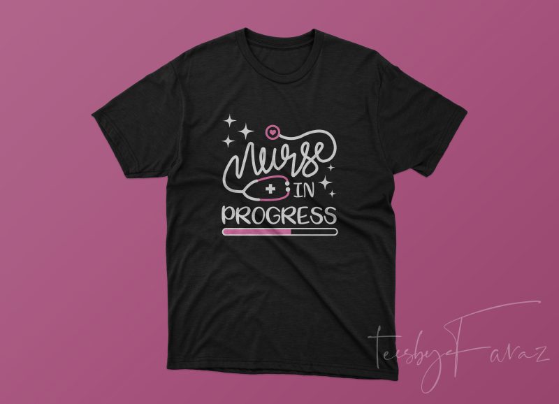 Nurse in progress | Medical Student Tshirt, Nurse T shirt Design for sale