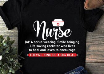 Nurse A Scrub Wearing Smile Bringing Life Saveing Rockstar Who Lives To Heal And Loves To Encourage SVG, Nurse 2020 SVG, Mother’s day SVG t-shirt