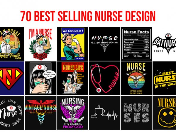 70 best selling nurse design bundle buy t shirt design
